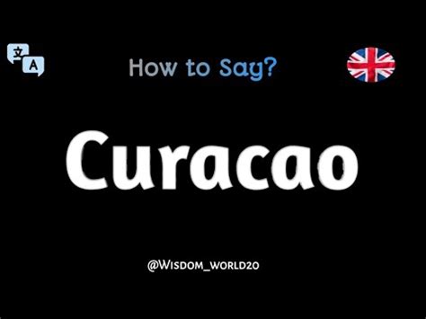 How to pronounce Curaçao in English .